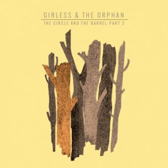 Copertina dell'album The Circle and the Barrel pt.2, di Girless & The Orphan