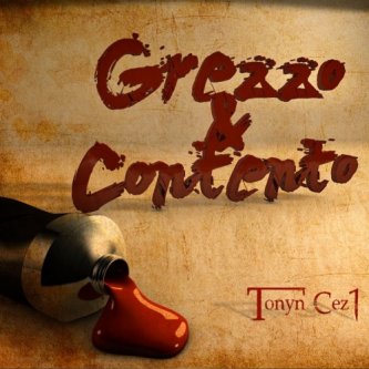 Copertina dell'album 2 Tracce tratte da Grezzo & Contento (freedownload su campaniastyle.it), di Tonyn Cez1