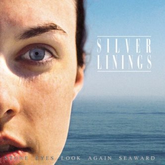 Copertina dell'album Stone Eyes Look Again Seaward, di Silver Linings