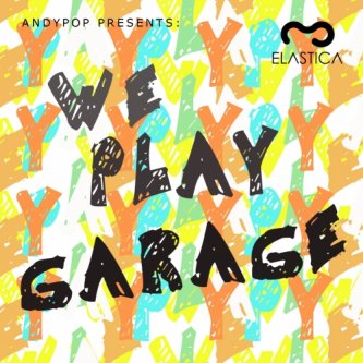 Copertina dell'album We Play Garage, di Andypop