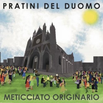 Copertina dell'album Meticciato Originario, di Pratini del Duomo