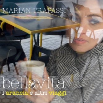 Copertina dell'album Bellavita - L'arancia e altri viaggi, di Marian Trapassi