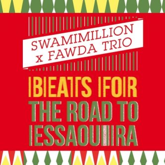 Copertina dell'album Beats for The Road To Essaouira, di SwamiMillion X Fawda Trio