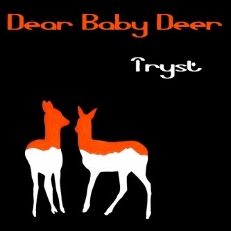 Copertina dell'album Tryst (Mini-LP), di Dear Baby Deer