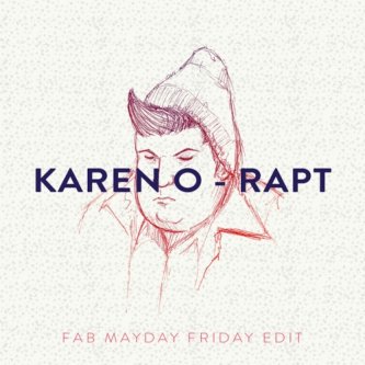 Copertina dell'album Karen O - Rapt (Fab Mayday Friday Edit), di Fab Mayday