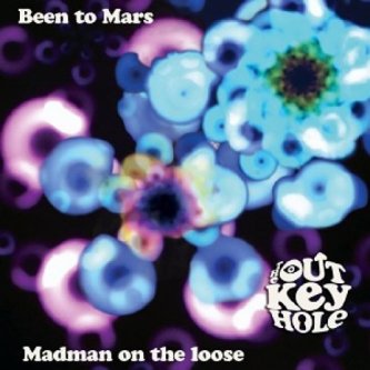 Copertina dell'album been to mars/madman on the loose, di TheOutKeyHole