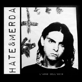 Copertina dell'album l'anno dell'odio, di hate&merda