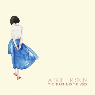 Copertina dell'album A Softer Skin, di The Heart and the Void