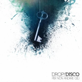 Copertina dell'album Per Non Andare Giù, di Drop The Disco