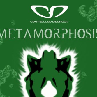Copertina dell'album Metamorphosis, di CONTROLLED DISORDER