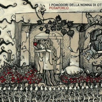 Copertina dell'album I Pomodori della Nonna di Otis, di Potaporco
