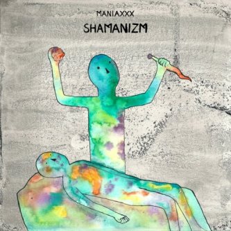 Copertina dell'album Shamanizm, di Maniaxxx