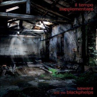 Copertina dell'album Il Tempo Supplementare, di Sawara and the Blackphelps
