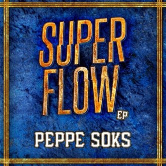 Copertina dell'album Super Flow EP, di Peppe Soks