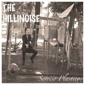Copertina dell'album Sorriso Plastico, di The Hillinoise