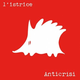 Copertina dell'album ANTICRISI, di l'istrice