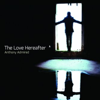 Copertina dell'album The Love Hereafter, di Anthony Admired