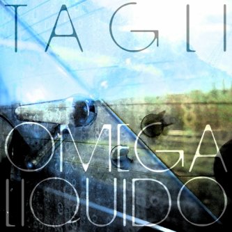 Copertina dell'album TAGLI, di omegaliquido