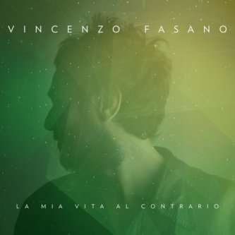 Copertina dell'album La Mia Vita Al Contrario, di Vincenzo Fasano