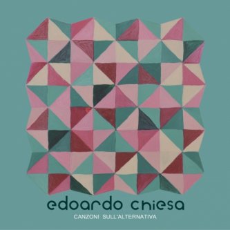Copertina dell'album Canzoni sull'alternativa, di Edoardo Chiesa