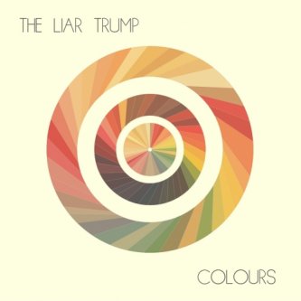 Copertina dell'album Colours, di The Liar Trump