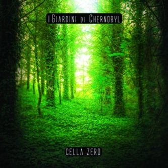 Copertina dell'album CELLA ZERO, di I Giardini di Chernobyl
