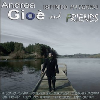 Andrea Gioè & Friends - Istinto paterno