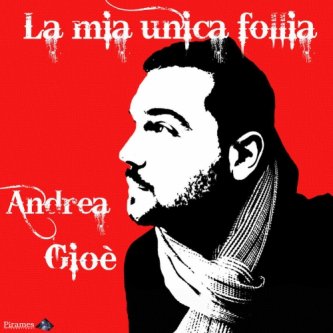 Copertina dell'album La mia unica follia - EP, di Andrea Gioè