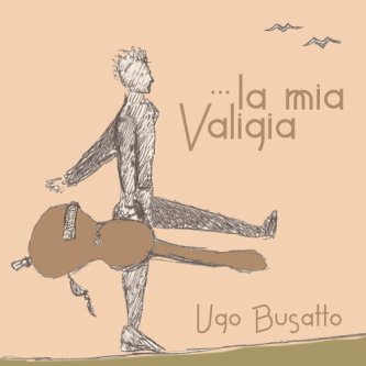 Copertina dell'album La Mia Valigia, di Ugo Busatto