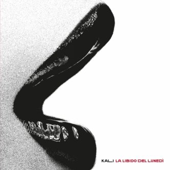 Copertina dell'album La libido del lunedì, di Kali