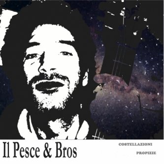 Copertina dell'album Costellazioni propizie, di IL Pesce & Bros