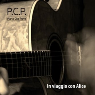 Copertina dell'album In Viaggio Con Alice, di PCP - Pianochepiove