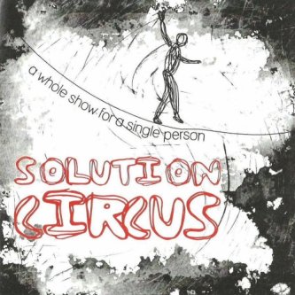Copertina dell'album A Whole Show For A Single Person, di Solution Circus