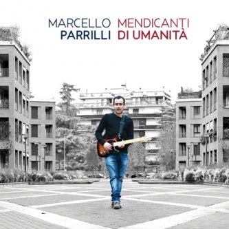 Copertina dell'album Mendicanti di Umanità, di Marcello Parrilli