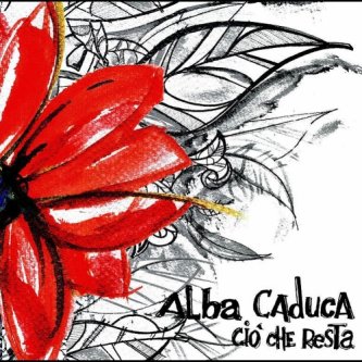 Copertina dell'album Ciò che resta, di Alba Caduca