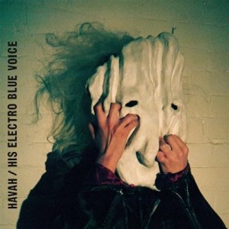 Copertina dell'album Havah / His Electro Blue Voice, di His Electro Blue Voice