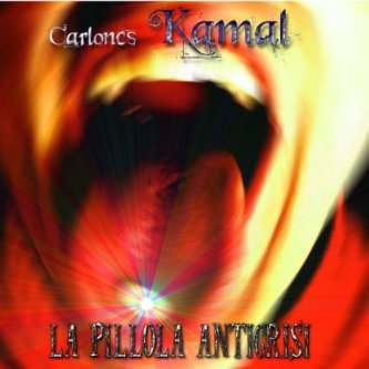 Copertina dell'album LA PILLOLA ANTICRISI, di Carlo KAMAL Bonomelli