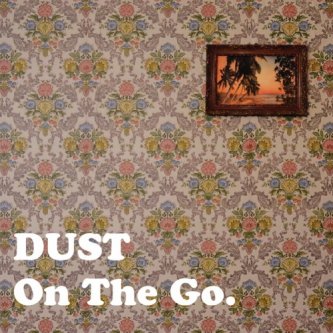 Copertina dell'album On The Go, di DUST