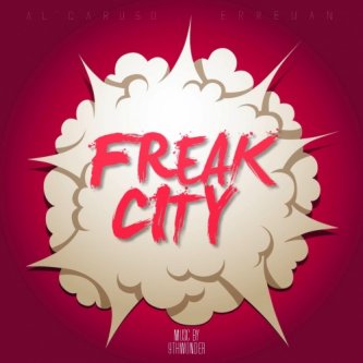 Copertina dell'album Freak city / Al'caruso + Erreuan, di Erreuan