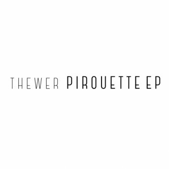 Copertina dell'album Pirouette EP, di THE WER
