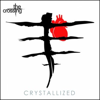 Copertina dell'album Crystallized, di THE CROSSING