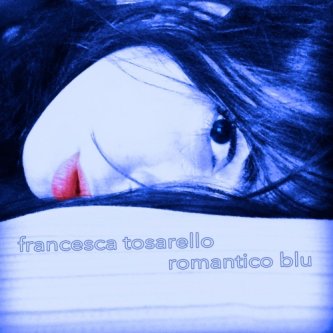 Copertina dell'album Romantico blu - Single, di Francesca Tosarello