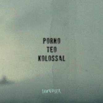 Copertina dell'album TANNOISER, di Porno Teo Kolossal