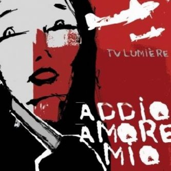 Copertina dell'album Addio! Amore mio, di Tv Lumière