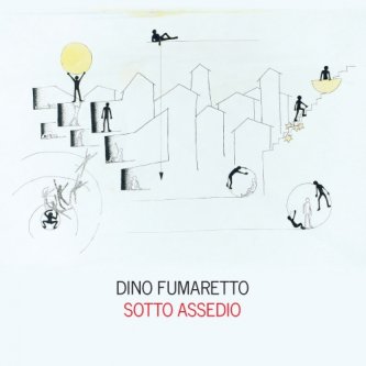 Copertina dell'album Sotto Assedio, di Dino Fumaretto