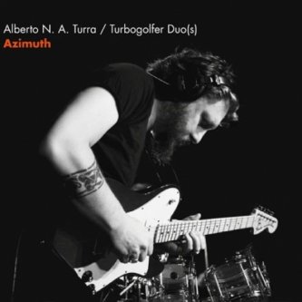 Copertina dell'album AZIMUTH, di Alberto N. A. Turra - Turbogolfer Duo(s)