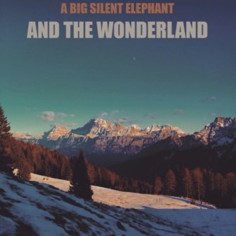 Copertina dell'album and the Wonderland "7, di a Big Silent Elephant