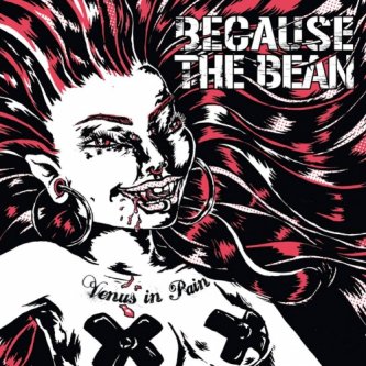 Copertina dell'album Venus in Pain, di Because the Bean