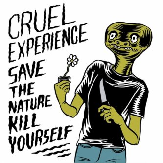 Copertina dell'album Save The Nature Kill Yourself, di Cruel Experience