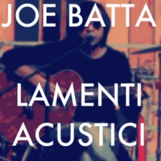 Copertina dell'album Lamenti Acustici, di Joe Batta